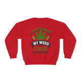 I Just Be Minding My Weed Crewneck Sweatshirt