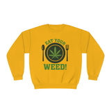 Eat Your Weed Crewneck Sweatshirt