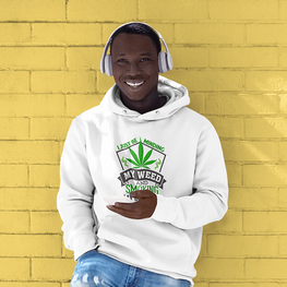 I Just be Minding My Weed Fleece Pullover Hoodie-White