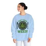 Eat Your Weed Crewneck Sweatshirt