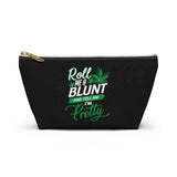 Roll Me A Blunt And Tell Me I'm Pretty Weed Stash Bag