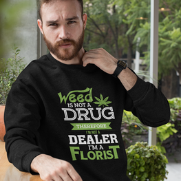 Weed Is Not A Drug Crewneck Sweatshirt